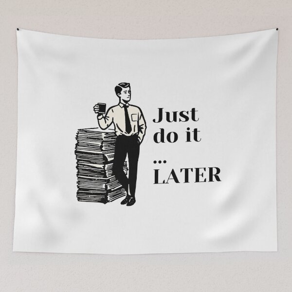 Item preview, Just Do It… Later , FIRST Coffee designed and sold by PigmalionArt.