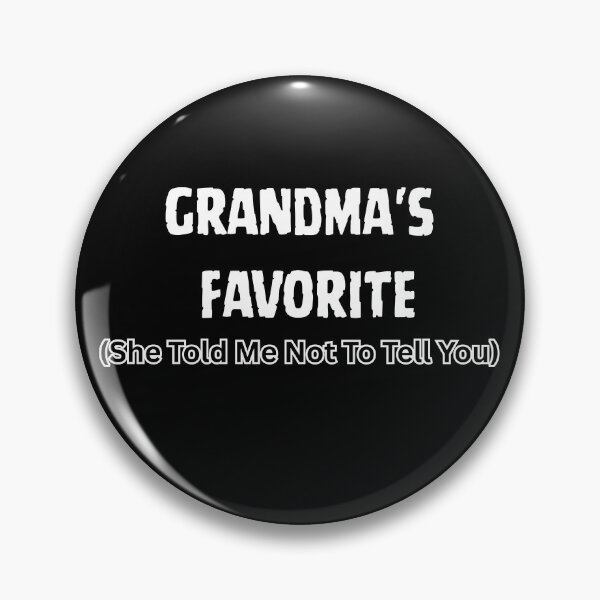 Item preview,  Grandma’s Favorite (She Told Me Not To Tell You) – Funny Grandkid Quote designed and sold by w66aboo.