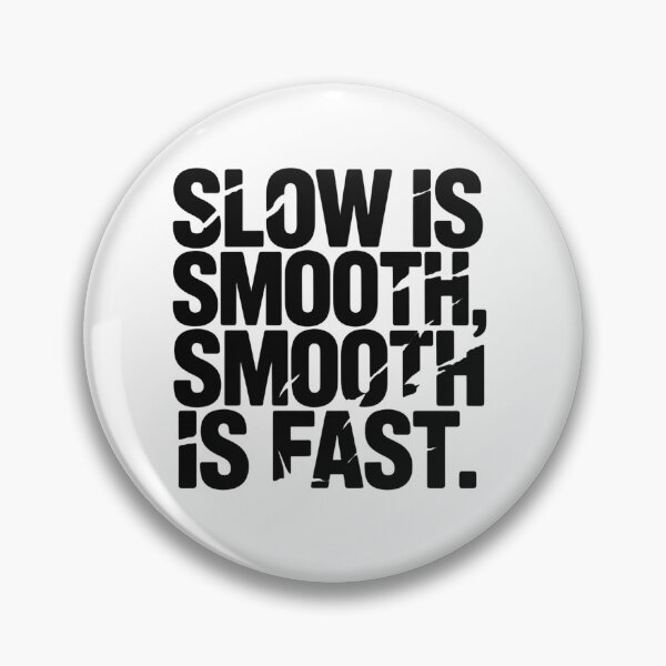 Item preview, Slow Is Smooth Smooth Is Fast Warrior Mindset Discipline Focus designed and sold by HumansStuck12.