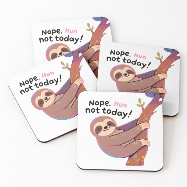 Item preview, Nope Hun Not Today – Lazy Sloth Mood designed and sold by KingCuppaDigitalArt.