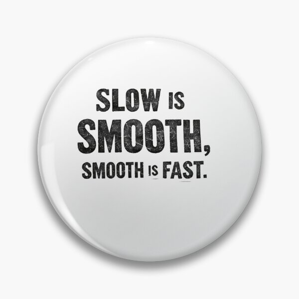 Item preview, Slow Is Smooth Smooth Is Fast Patience Builds Victory designed and sold by HumansStuck12.