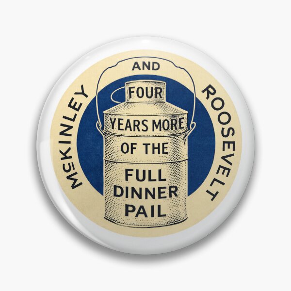 Item preview, McKinley Roosevelt 1900 Full Dinner Pail Campaign  designed and sold by The Junto Shop.