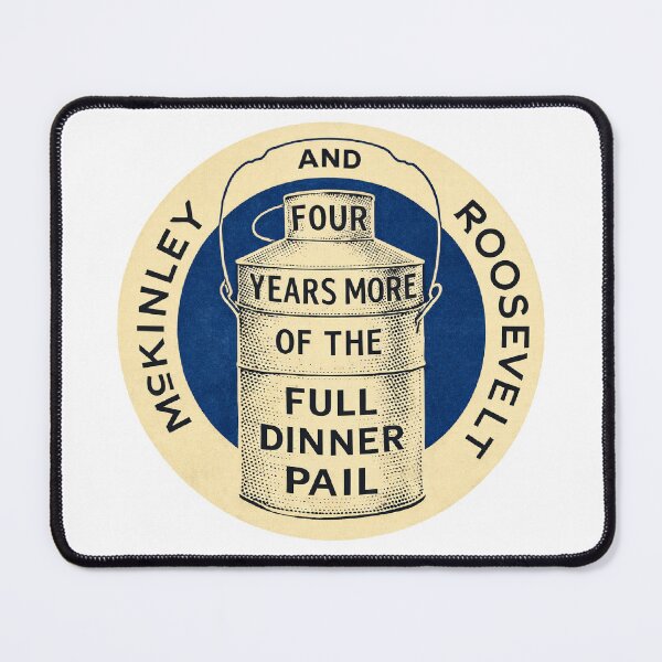 Item preview, McKinley Roosevelt 1900 Full Dinner Pail Campaign designed and sold by The Junto Shop.