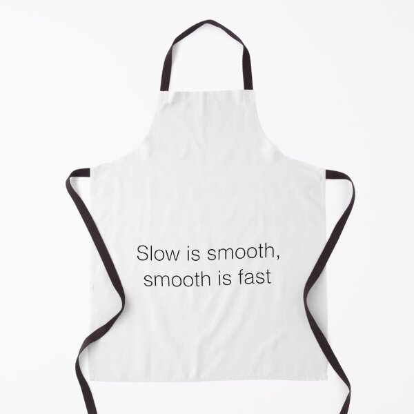 Item preview, Slow Is Smooth Smooth Is Fast Discipline Over Speed designed and sold by HumansStuck12.