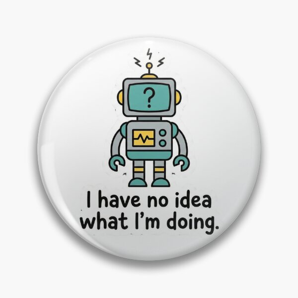 Item preview, I Have No Idea What I'm Doing Confused Robot | LooseThoughts Original Sticker designed and sold by LooseThoughts.