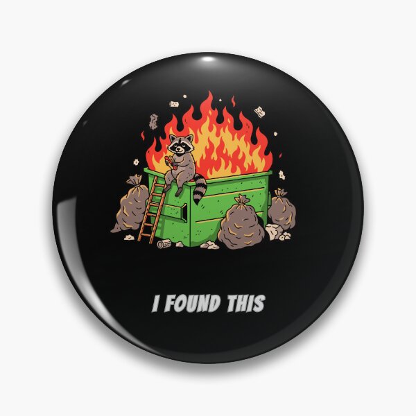 Item preview, I Found This Dumpster Fire Raccoon Funny Meme designed and sold by AnimalMemeHub.
