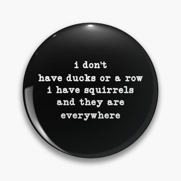 Item preview, funny i don't have ducks or a row i have squirrels and they are everywhere designed and sold by CloudyPress.