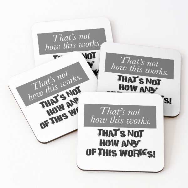 Item preview, That's now how this works designed and sold by notquitepolite.