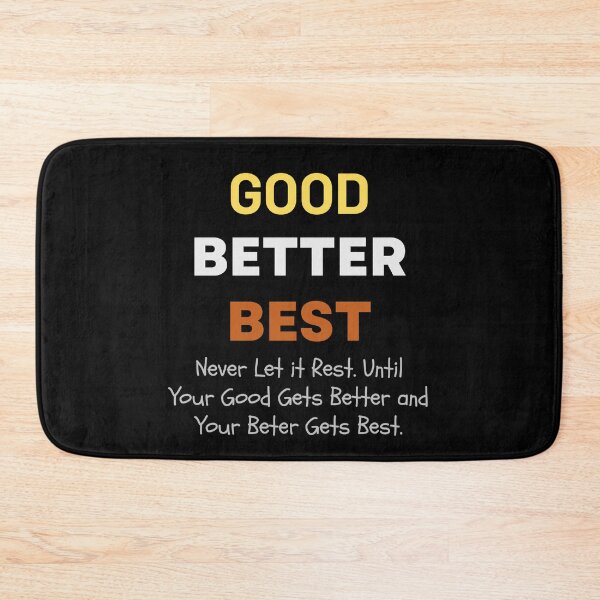 Item preview,  Good Better Best – Motivational Quote Never Let It Rest Design designed and sold by w66aboo.