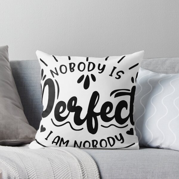 Item preview, NOBODY IS PERFECT I AM NOBODY designed and sold by Pusong Pinoy.