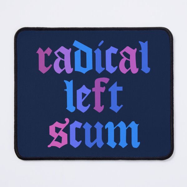 Item preview, Radical Left Scum designed and sold by CranberrySodaCo.
