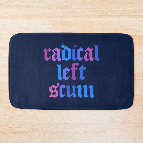 Item preview, Radical Left Scum designed and sold by CranberrySodaCo.