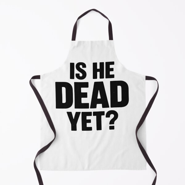 Item preview, Is he dead yet? designed and sold by Dragon Space.
