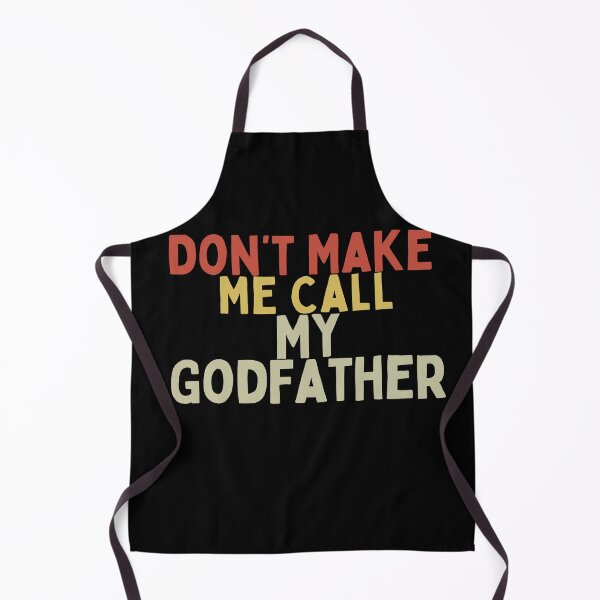 Item preview, Don’t Make Me Call My Godfather – Funny Godchild Quote Design designed and sold by w66aboo.