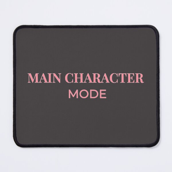 Item preview, Main Character Mode Typography Quote - Motivation Minimalist Culture Design designed and sold by InkIntentionstu.