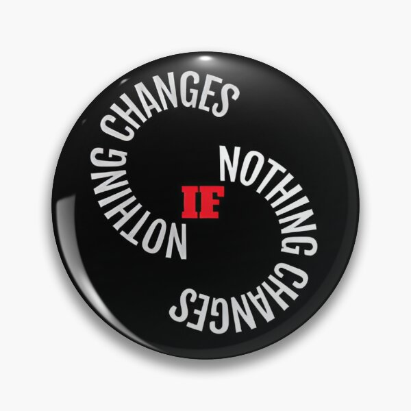 Item preview, Nothing Changes IF Nothing Changes, Motivational & Recovery Quote designed and sold by Mytruemystic.