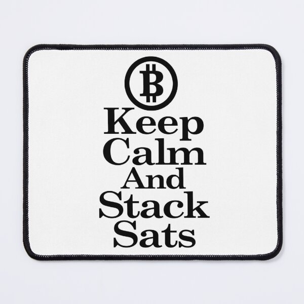 Item preview, Keep Calm And Stack Sats designed and sold by NewWorldLooks.