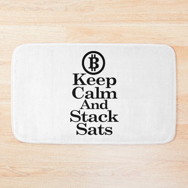 Item preview, Keep Calm And Stack Sats designed and sold by NewWorldLooks.