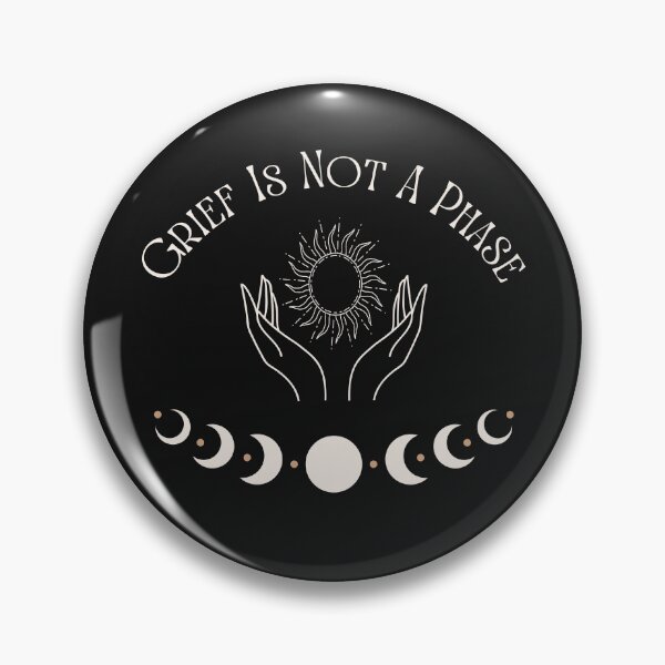 Item preview, Grief is Not a Phase designed and sold by Gwatson81.