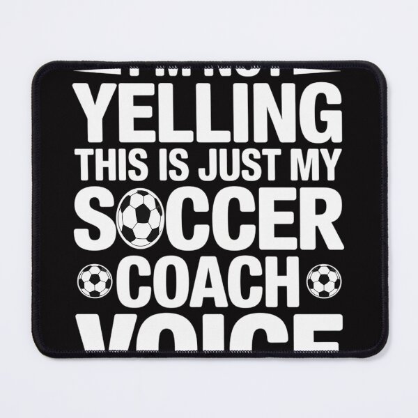 Item preview, I'm Not Yelling This Is Just My Soccer Coach Voice Mom Dad designed and sold by sonlylya.