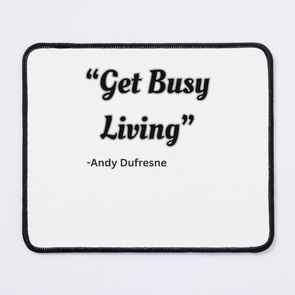 Item preview, Get Busy Living, Andy Dufresne, Shawshank Redemption designed and sold by delvaoutfitters.