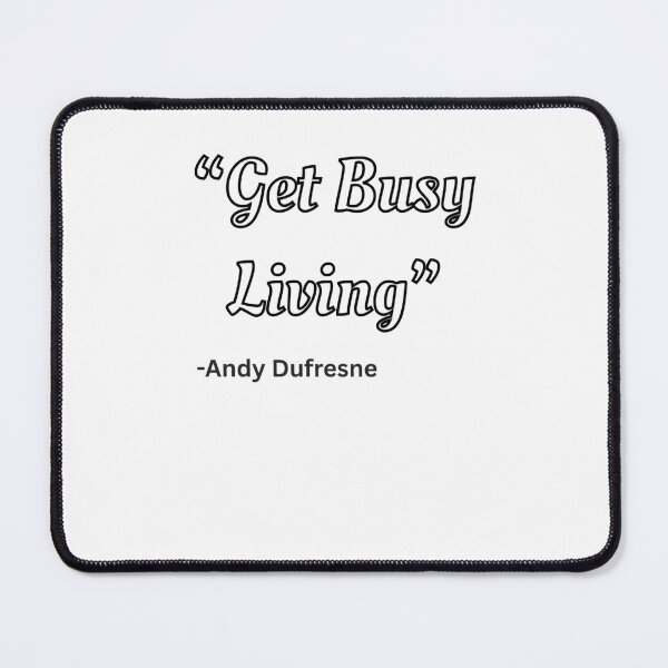 Item preview, Get Busy Living, Andy Dufresne, Shawshank Redemption designed and sold by delvaoutfitters.
