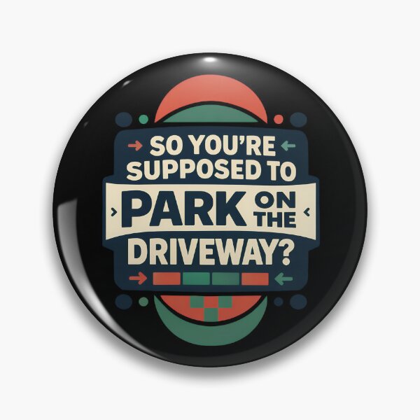 Item preview, So Youre Supposed To Park On The Driveway Funny Design designed and sold by TeeTimeTreasure.
