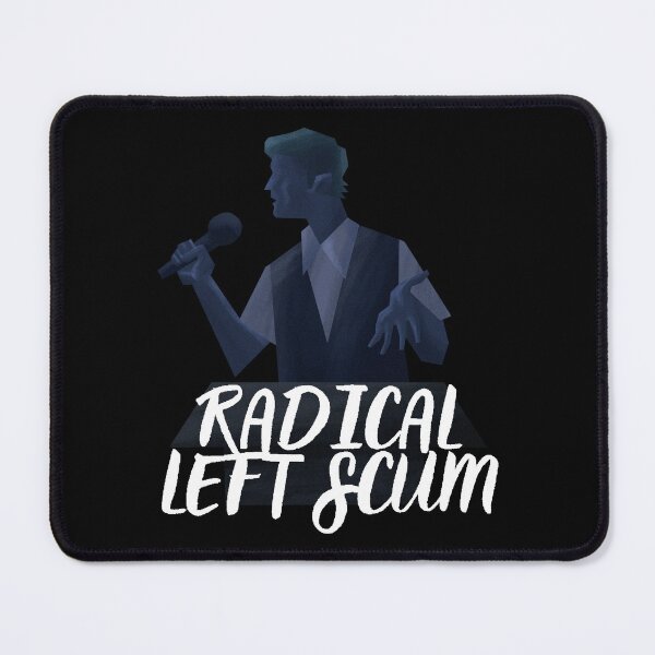 Item preview, Radical Left Scum | Bold Left Wing Political Statement designed and sold by 9morethan9®.