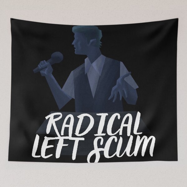 Item preview, Radical Left Scum | Bold Left Wing Political Statement designed and sold by 9morethan9®.