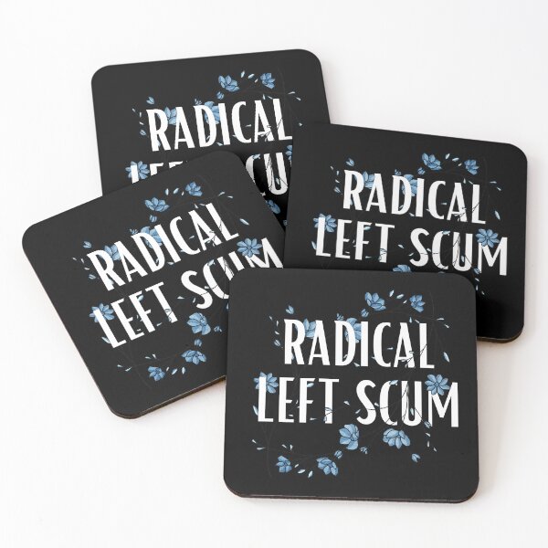Item preview, Radical Left Scum | Bold Left Wing Political Statement designed and sold by 9morethan9®.