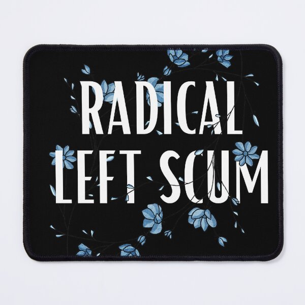 Item preview, Radical Left Scum | Bold Left Wing Political Statement designed and sold by 9morethan9®.