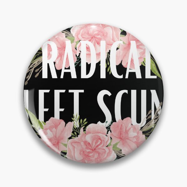 Item preview, Radical Left Scum | Bold Left Wing Political Statement designed and sold by 9morethan9®.
