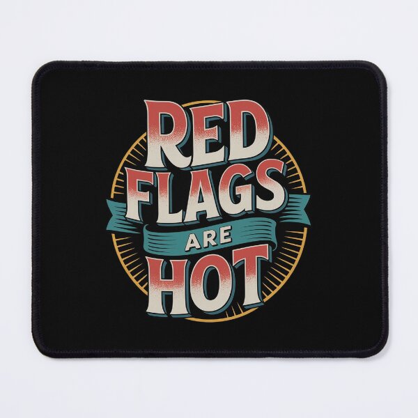 Item preview, Red Flags are Hot Toxic Relationship Warning Love designed and sold by skanderio.