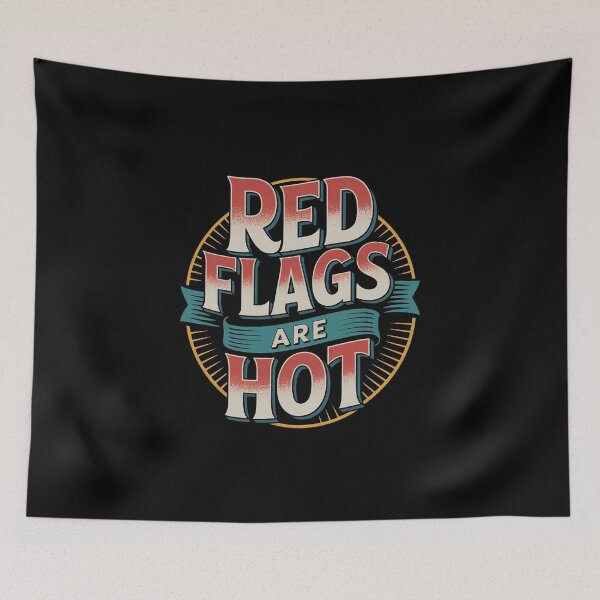 Item preview, Red Flags are Hot Toxic Relationship Warning Love designed and sold by skanderio.