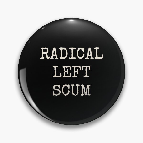 Item preview, RADICAL LEFTIST SCUM FUNNY POLITICAL MEME designed and sold by first-shirt ⭐ ⭐ ⭐ ⭐ ⭐.