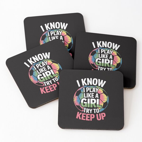 Item preview, I Know I Play Like A Girl Try To Keep Up Soccer Girl designed and sold by chaeningplan.