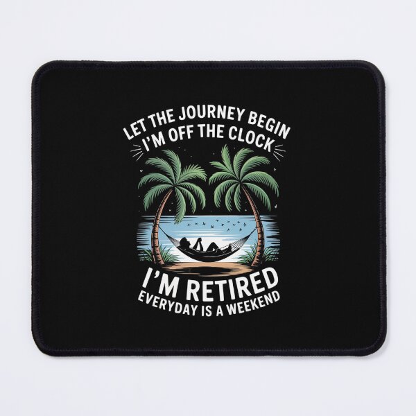 Item preview, Retirement let The Journey Begin I'm Off The Clock Retired designed and sold by imsamaharem.