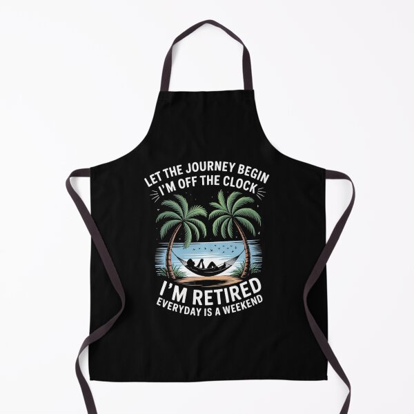 Item preview, Retirement let The Journey Begin I'm Off The Clock Retired designed and sold by imsamaharem.