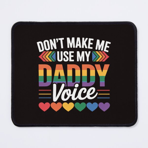 Item preview, Gay Dont Make Me Use Daddy Voice Rainbow Pride Flag LGBT Men designed and sold by lavethediso.