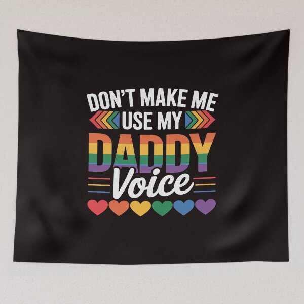 Item preview, Gay Dont Make Me Use Daddy Voice Rainbow Pride Flag LGBT Men designed and sold by lavethediso.