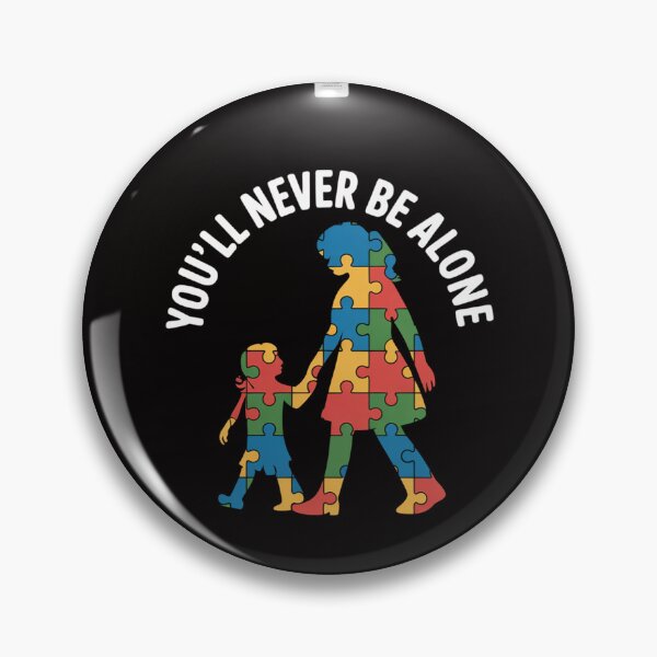 Item preview, You'll Never Be Alone Mother Son Daughter Autism Awareness designed and sold by czechascheledu.