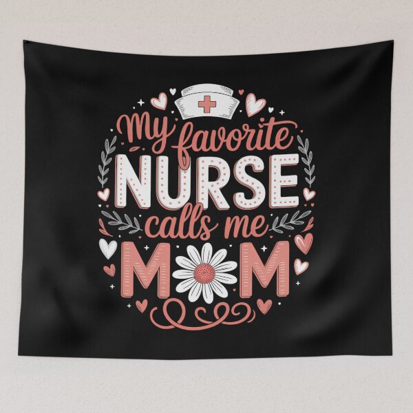 Item preview, My Favorite Nurse Calls Me Mom Nursing Mothers Day Flower designed and sold by Morphologiona.