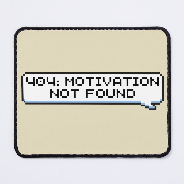 Item preview, 404: Motivation Not Found Sticker designed and sold by Potato Quality Prints.