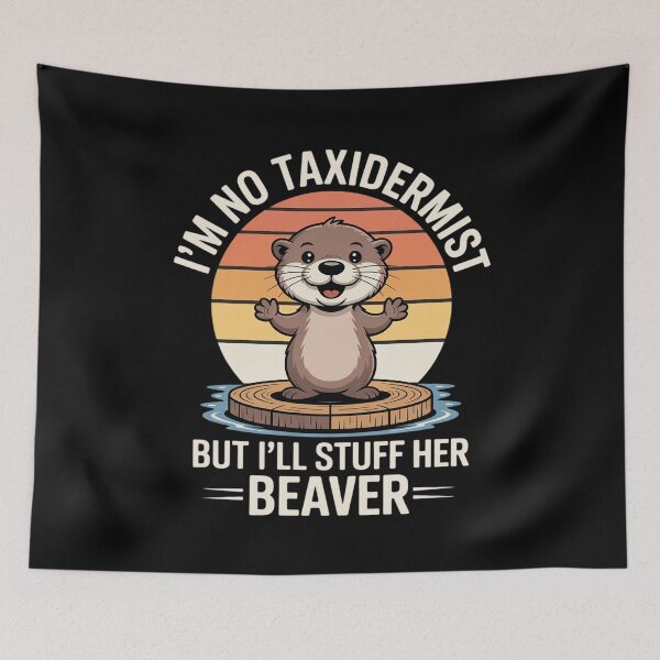 Item preview, Retro I'm No Taxidermist But I'll Stuff Her Beaver designed and sold by countntenov.