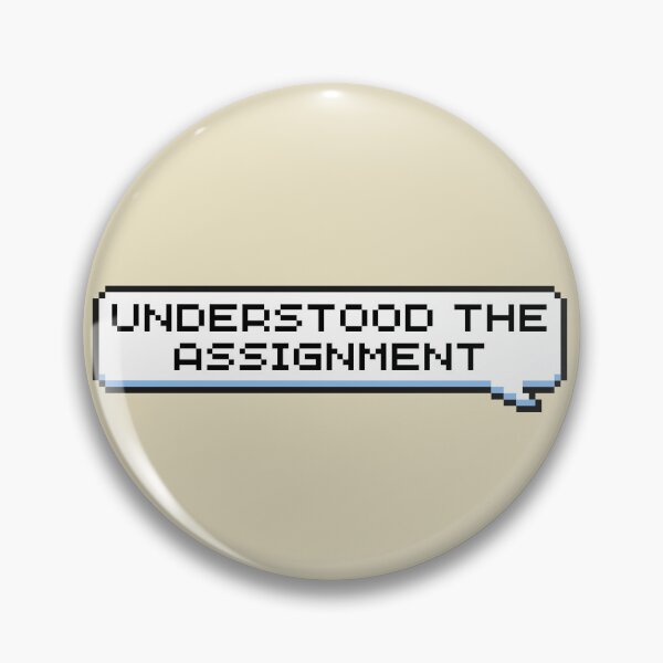 Item preview, Understood the Assignment Sticker designed and sold by Potato Quality Prints.