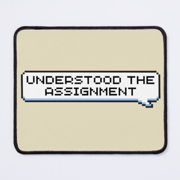 Item preview, Understood the Assignment Sticker designed and sold by Potato Quality Prints.