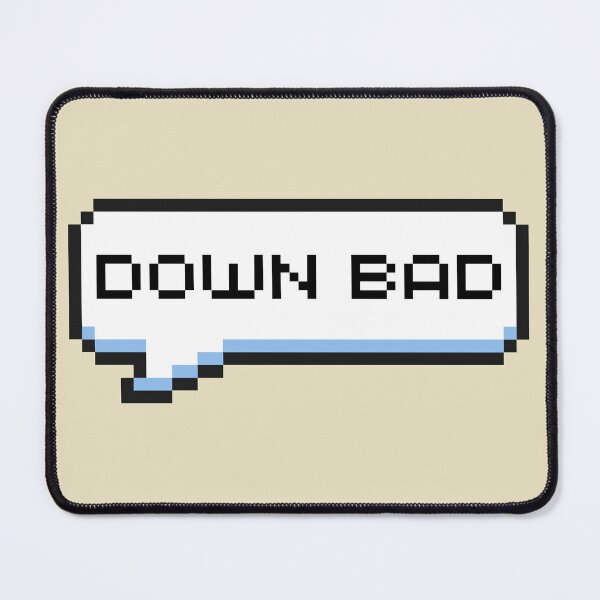 Item preview, Down Bad Sticker designed and sold by Potato Quality Prints.