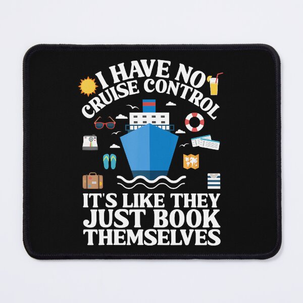 Item preview, Cruise They Book Themselves I Have No Control On A Cruise designed and sold by elihletoriong.