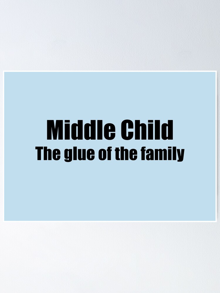 Thumbnail 1 of 3, Poster, Middle child designed and sold by Mountain-Point.