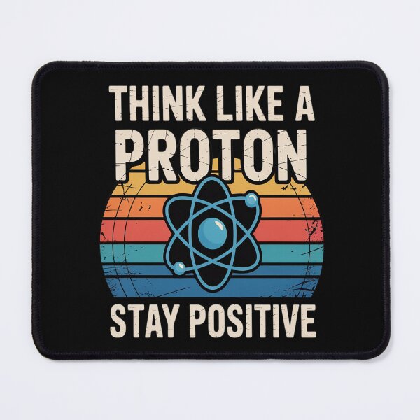 Item preview, Retro Think Like A Proton Stay Positive designed and sold by Slwankol.